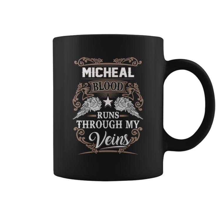 Micheal Name  - Micheal Blood Runs Through  Coffee Mug