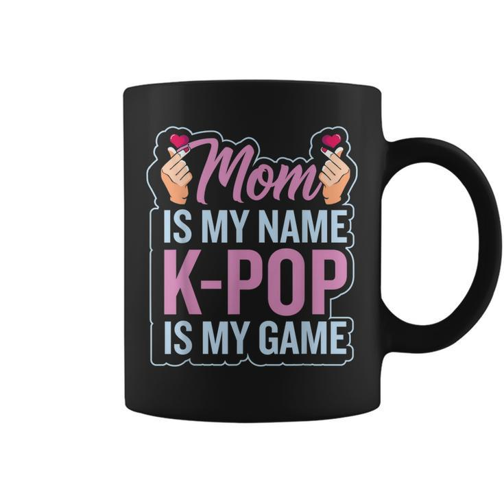 Mom Is My Name Kpop Is My Game | South Korean Pop Music Coffee Mug