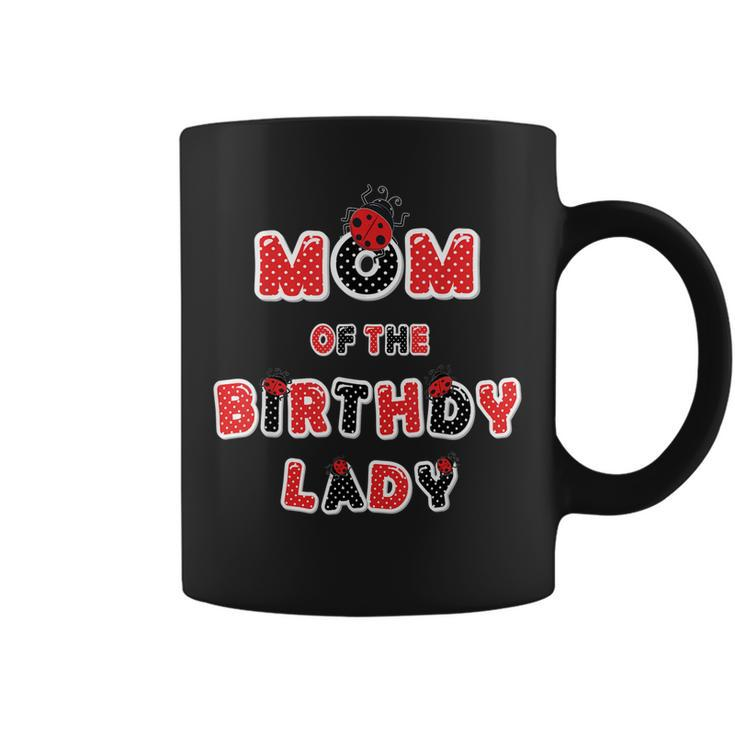 Mom Of The Birthday Lady Girl Ladybug Theme Bday  Coffee Mug