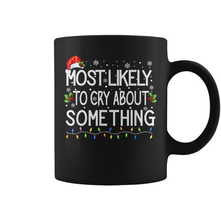 Most Likely To Cry About Something Funny Family Matching Coffee Mug