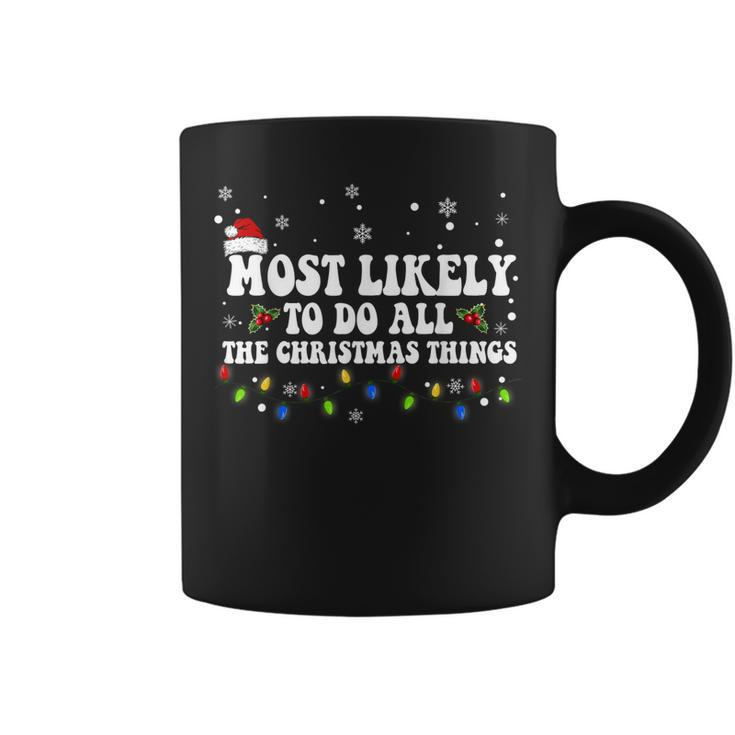 Most Likely To Do All The Christmas Things Funny Saying  V2 Coffee Mug