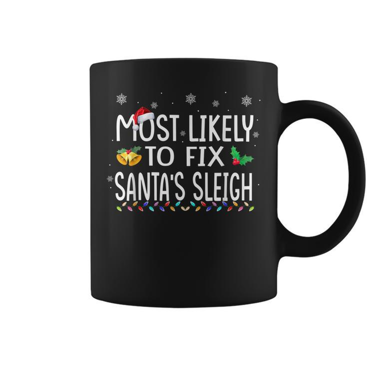 Most Likely To Fix Santas Sleigh Family Christmas Holiday  Coffee Mug