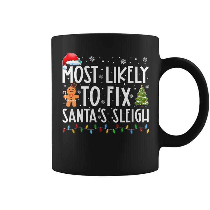 Most Likely To Fix Santas Sleigh Family Christmas Holidays  Coffee Mug