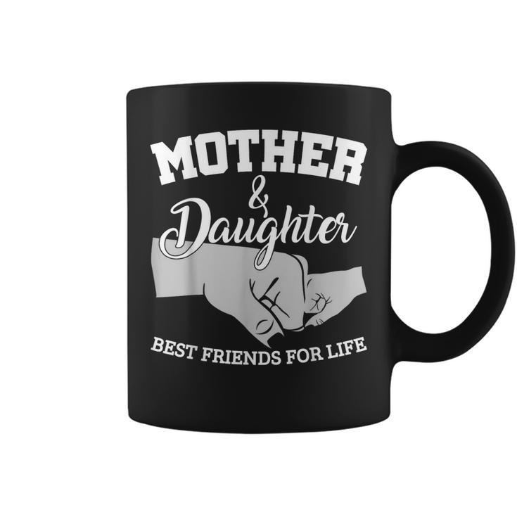 Mother And Daughter Best Friends For Life  Coffee Mug