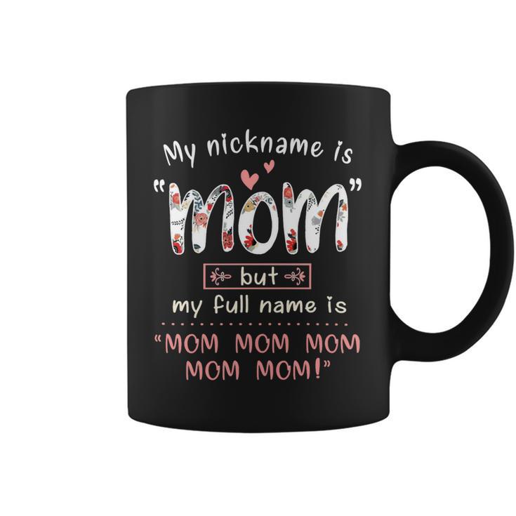 Mother Grandma My Nickname Is Mom Mothers490 Mom Grandmother Coffee Mug