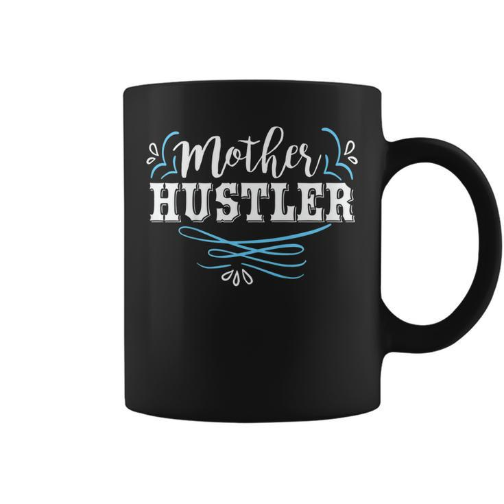 Mother Hustler Cute Mothers Day  For Moms Coffee Mug