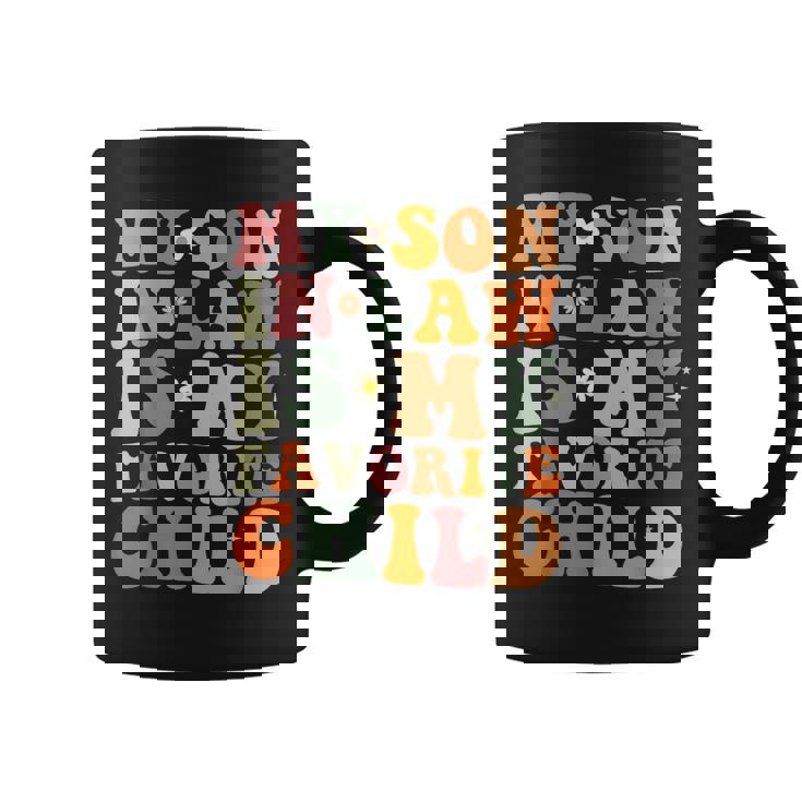 Mother In Law Groovy My Son In Law Is My Favorite Child  Coffee Mug
