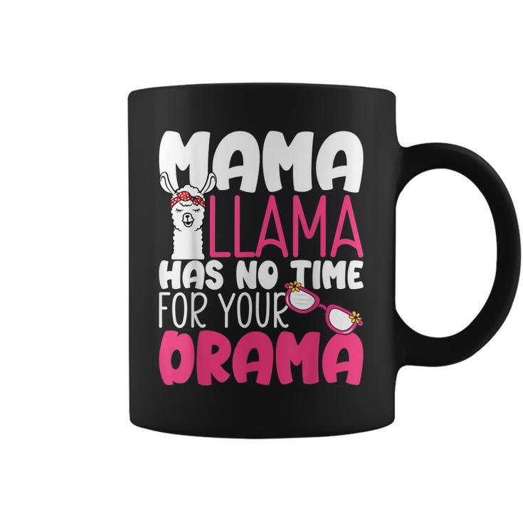 Mothers Day Quotes Mama Llama Has No Time For Your Drama 22  Coffee Mug