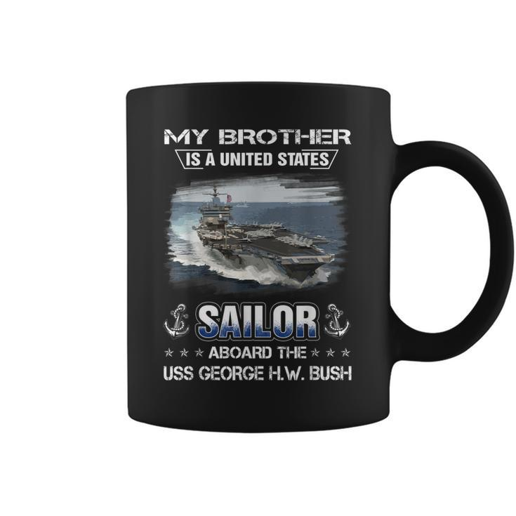 My Brother Is A Sailor Aboard The Uss George HW Bush  Coffee Mug