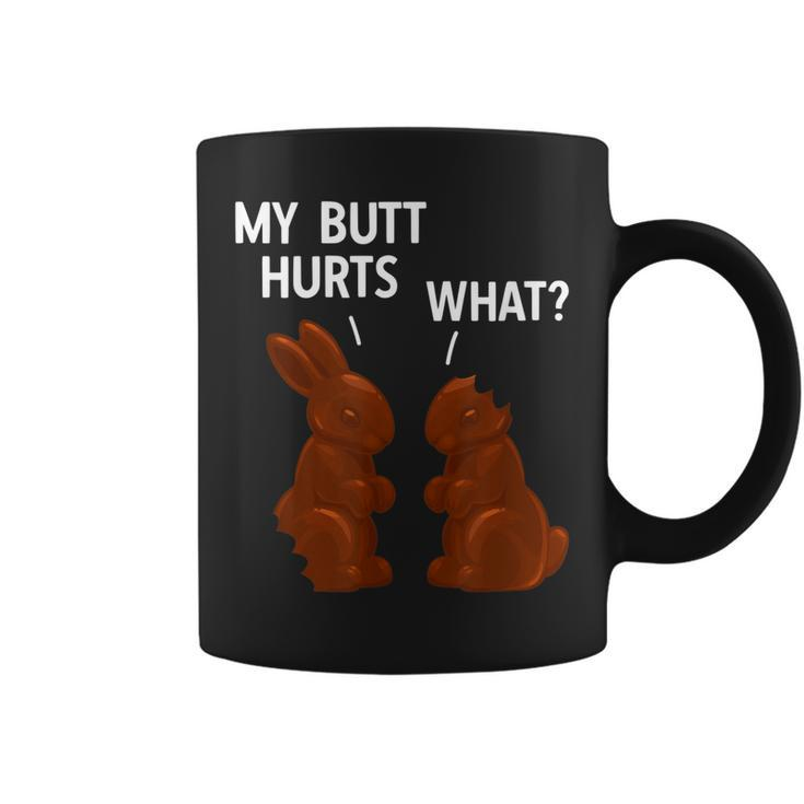 My Butt Hurts Chocolate Bunny Funny Easter  Coffee Mug