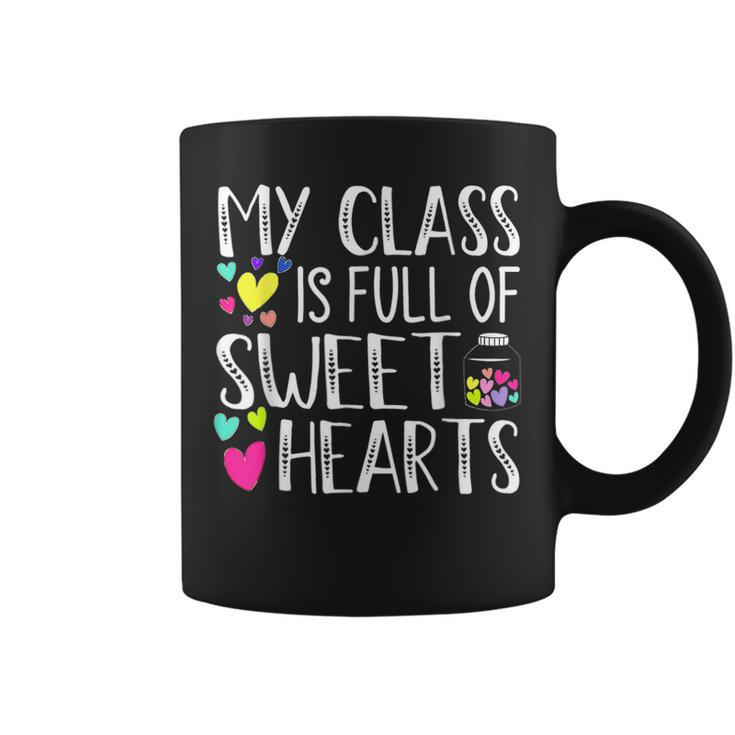 My Class Is Full Of Sweethearts Teacher Funny Valentines Day  V2 Coffee Mug