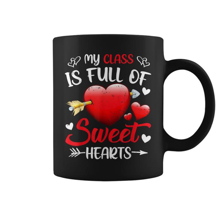 My Class Is Full Of Sweethearts Teacher Valentines Day Gifts  V2 Coffee Mug