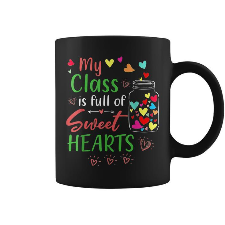 My Class Is Full Of Sweethearts Teacher Valentines Funny  Coffee Mug