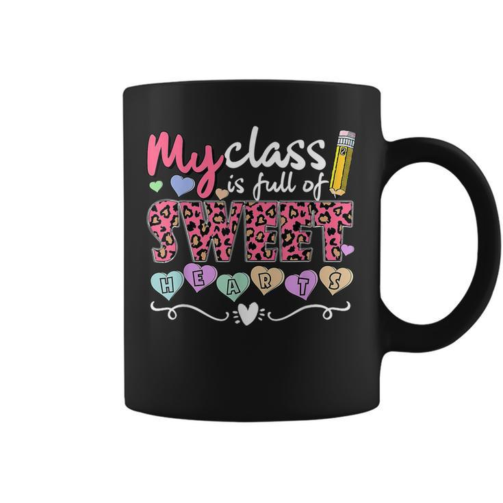 My Class Is Full Of Sweethearts Valentines Day Cute Teacher  V2 Coffee Mug