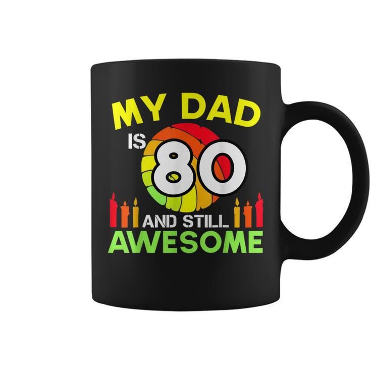 My Dad Is 80 And Still Awesome Vintage 80Th Birthday Father  Coffee Mug