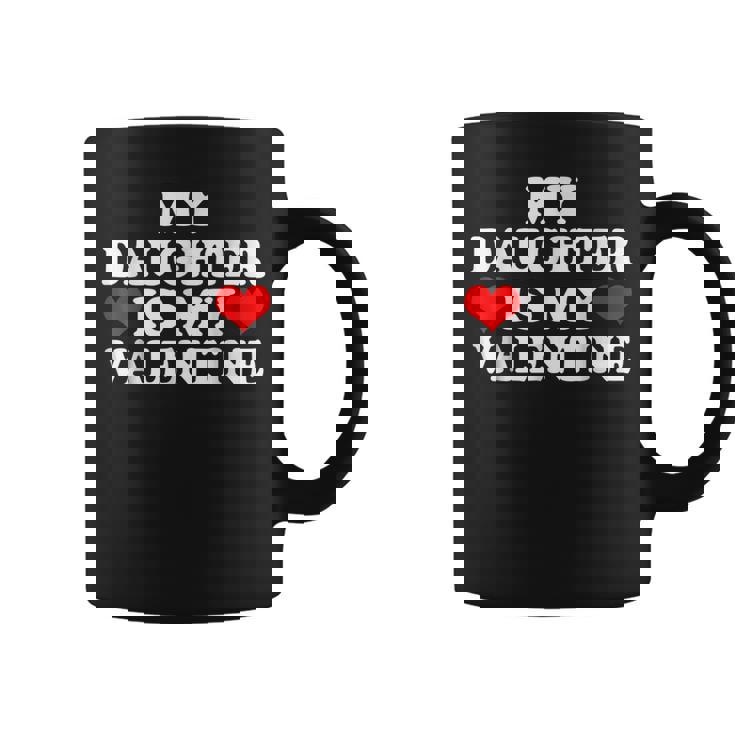 My Daughter Is My Valentine Love Hearts Cute Valentines Day  Coffee Mug
