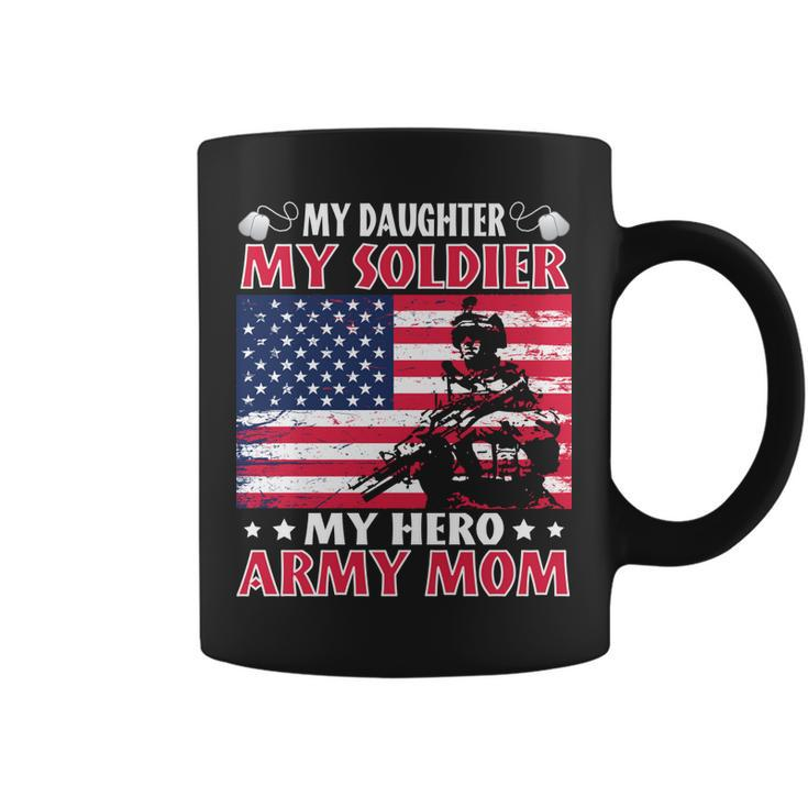 My Daughter My Soldier My Hero Army Mom  Father Day Coffee Mug