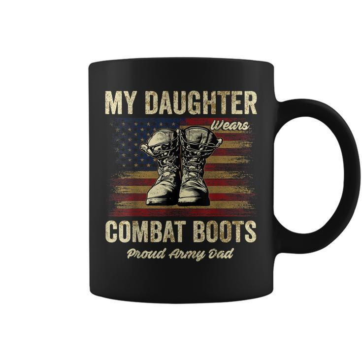 My Daughter Wears Combat Boots Proud Army Dad Veteran Day  Coffee Mug
