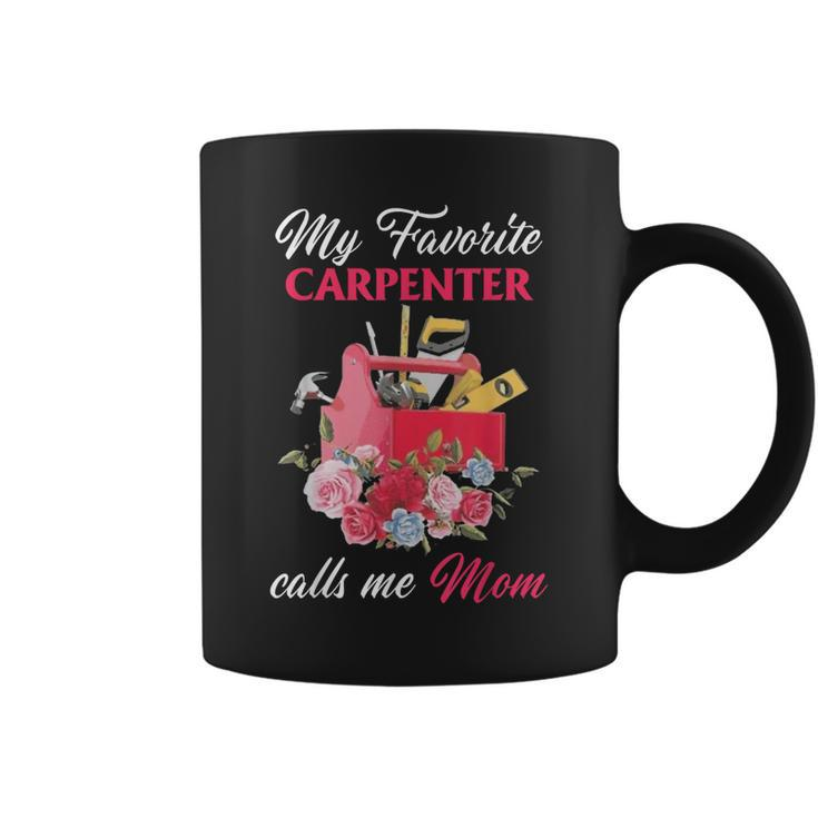 My Favorite Carpenter Calls Me Mom 2023  Coffee Mug