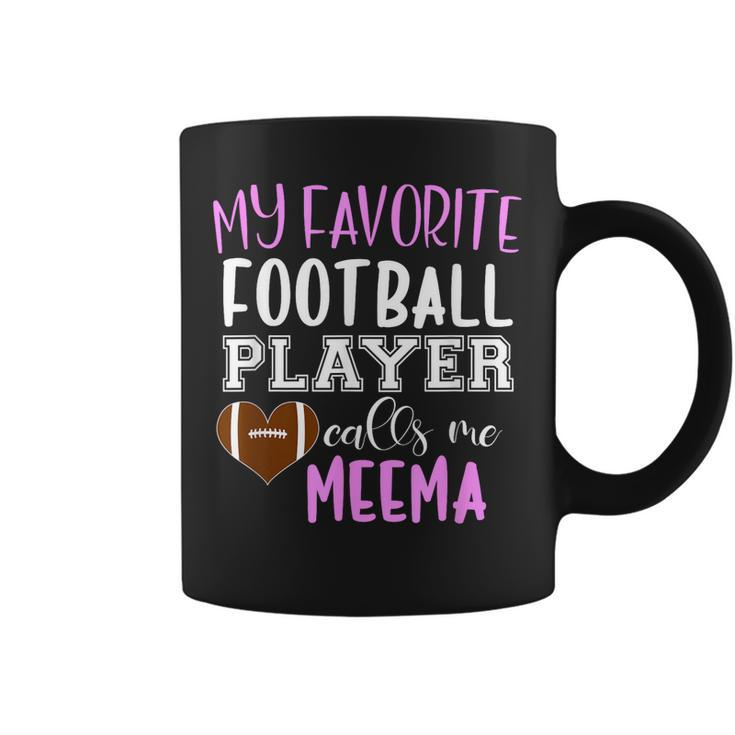 My Favorite Football Player Call Me Meema  Coffee Mug