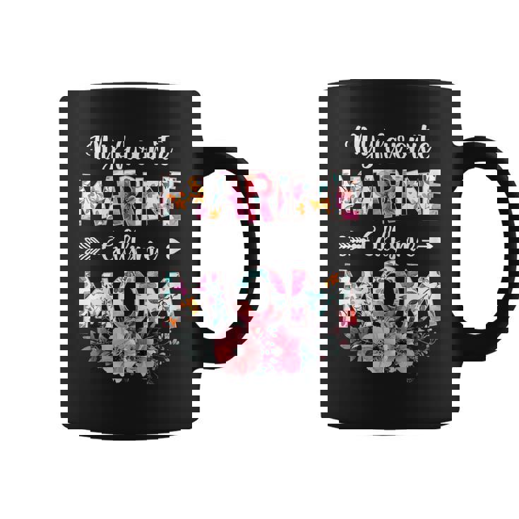 My Favorite Marine Calls Me Mom Marine Military Mom Gift For Womens Coffee Mug