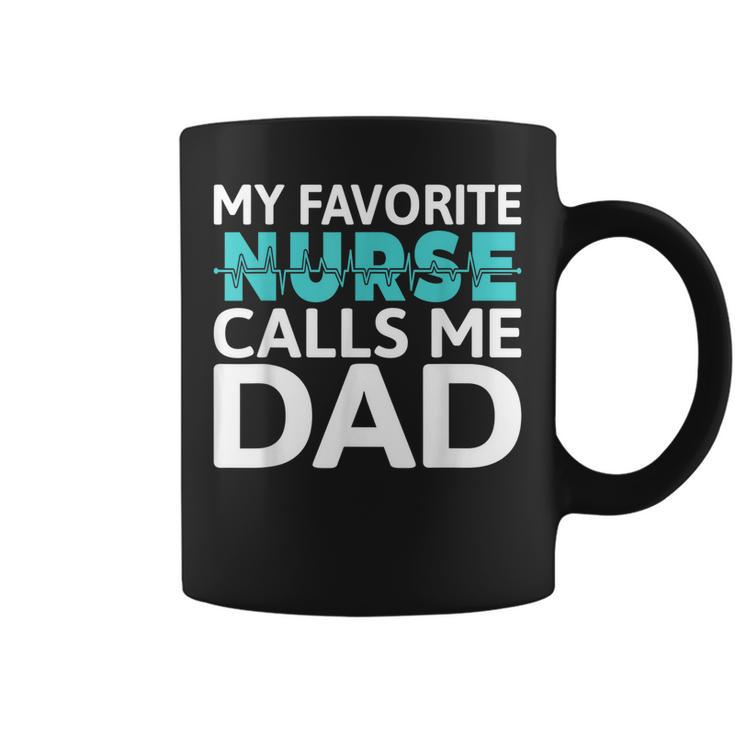 My Favorite Nurse Calls Me Dad Daughter Hospital Nursing Coffee Mug