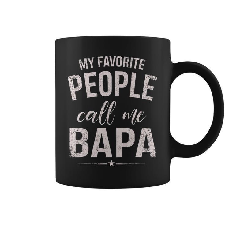 My Favorite People Call Me Bapa  Gift Fathers Day Coffee Mug