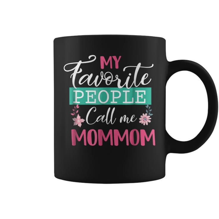 My Favorite People Call Me Mommom Grandma Mothers Day Gift Coffee Mug