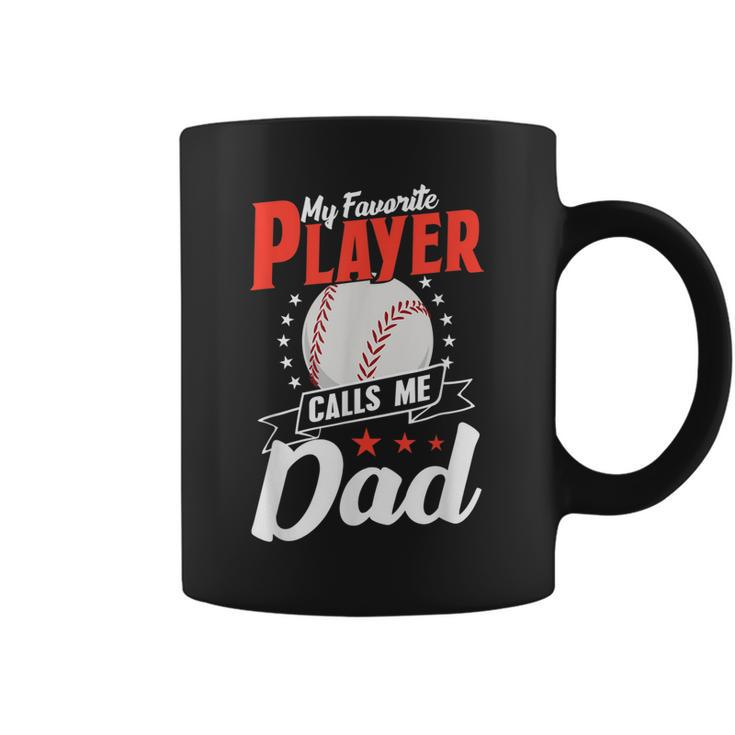My Favorite Player Calls Me Dad Softball Father Baseball Gift For Mens Coffee Mug