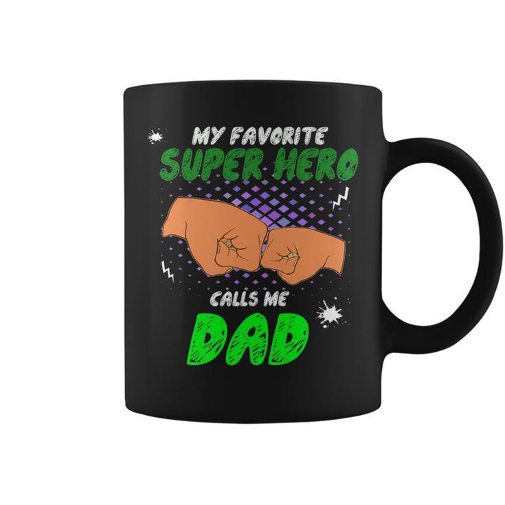 My Favorite Super Hero Calls Me Dad   Coffee Mug
