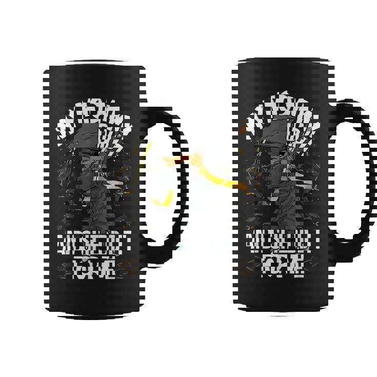 My Mommy Did It Graduation Mother Son Proud Daughter Mommy  Coffee Mug