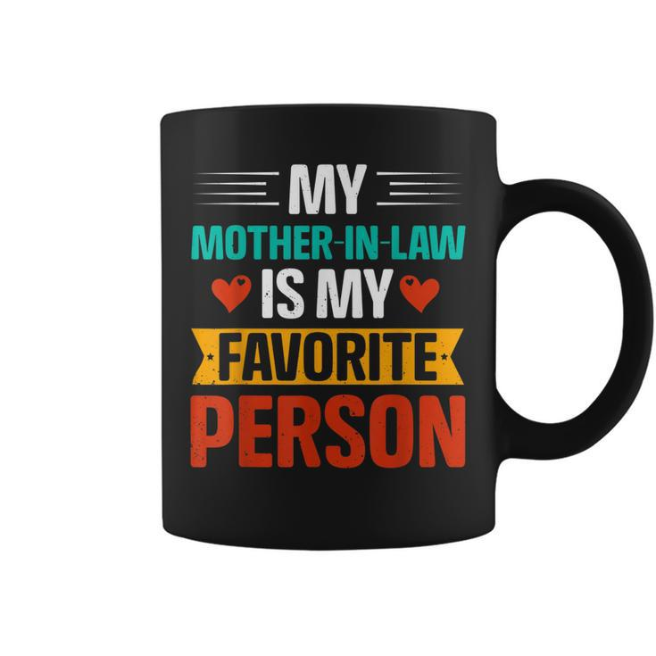 My Mother In Law Is My Favorite Person Parent’S Day Funny Coffee Mug