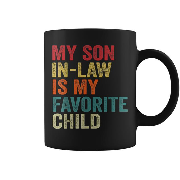 My Son-In-Law Is My Favorite Child Family Humor Dad Mom  Coffee Mug