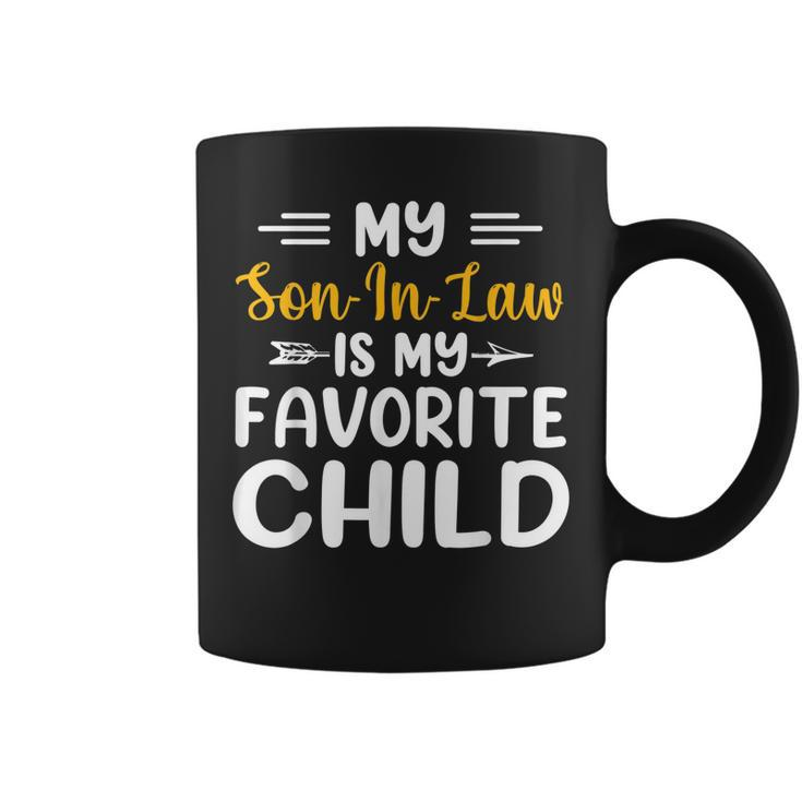 My Son-In-Law Is My Favorite Child For Mother-In-Law  Coffee Mug