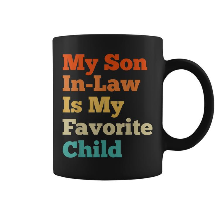 My Son In Law Is My Favorite Child Funny Family Mother Dad Coffee Mug
