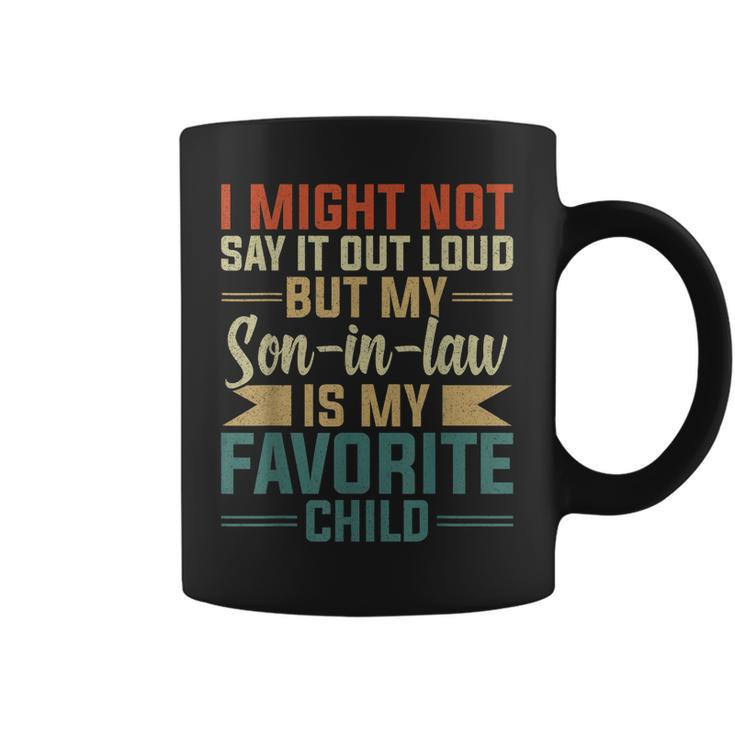 My Son-In-Law Is My Favorite Child Funny Fathers Day  Coffee Mug