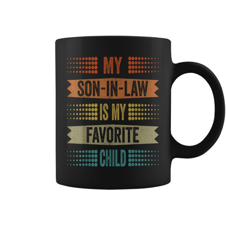 My Son-In-Law Is My Favorite Child Funny Mom Dad Family  Coffee Mug