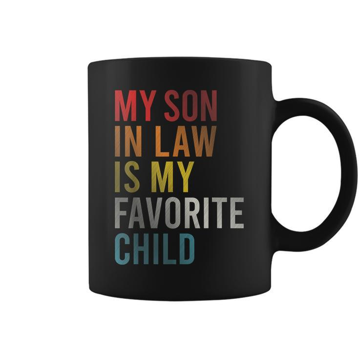 My Son In Law Is My Favorite Child Funny Mother &Fathers Day  Coffee Mug