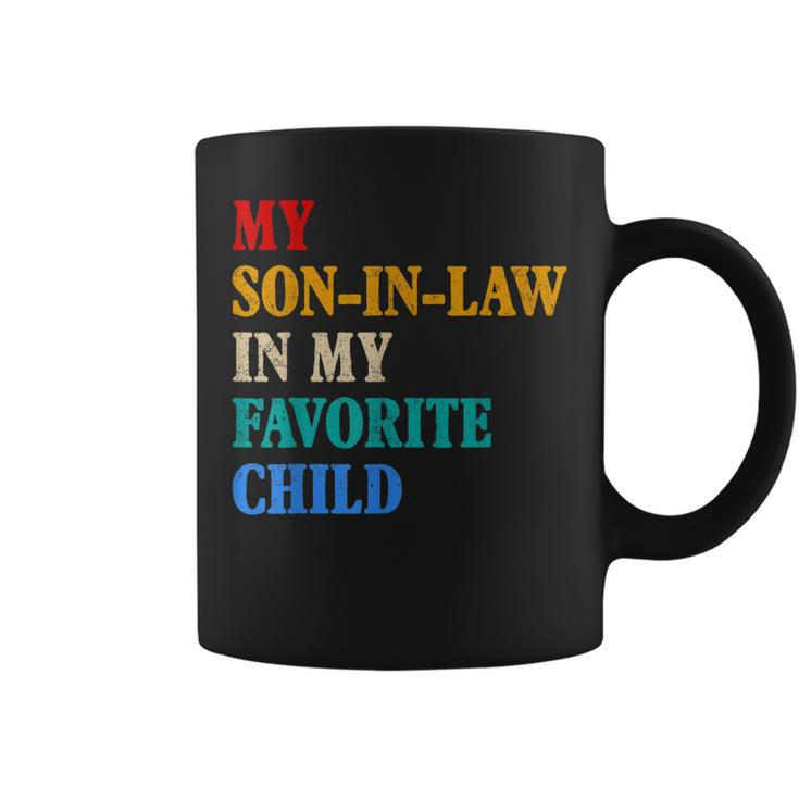 My Son In Law Is My Favorite Child Funny Mothers Fathers Day  Coffee Mug