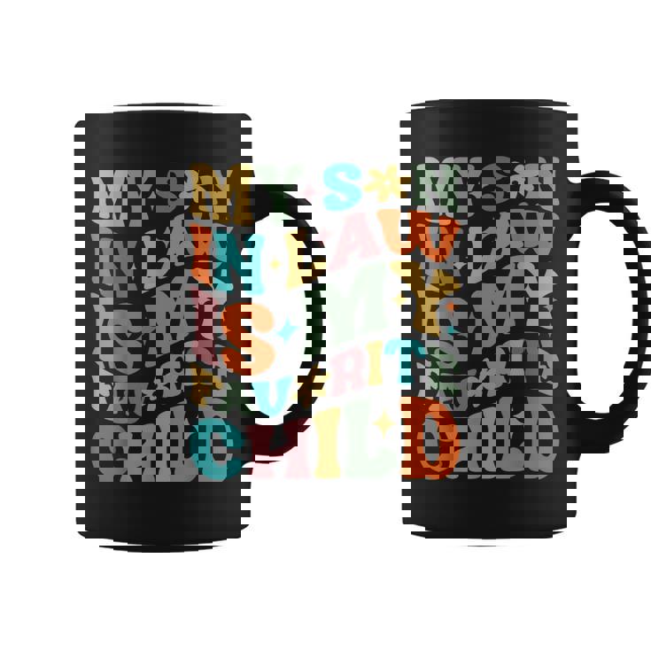 My Son In Law Is My Favorite Child Groovy Mother In Law  Coffee Mug