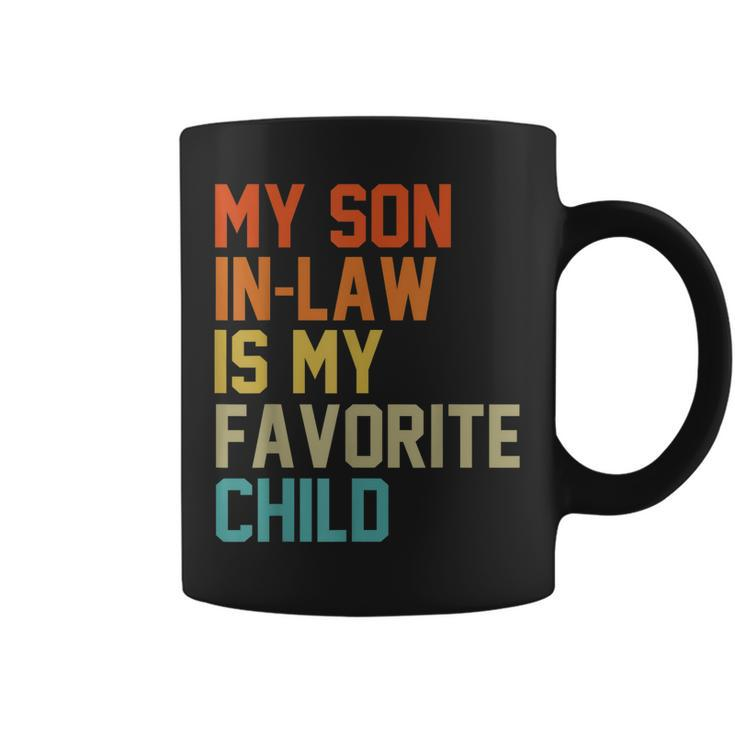 My Son-In-Law Is My Favorite Child Mom Dad Mothers Day Gift  Coffee Mug
