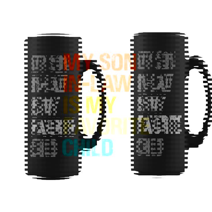 My Son In Law Is My Favorite Child Retro Funny Family Humor Coffee Mug