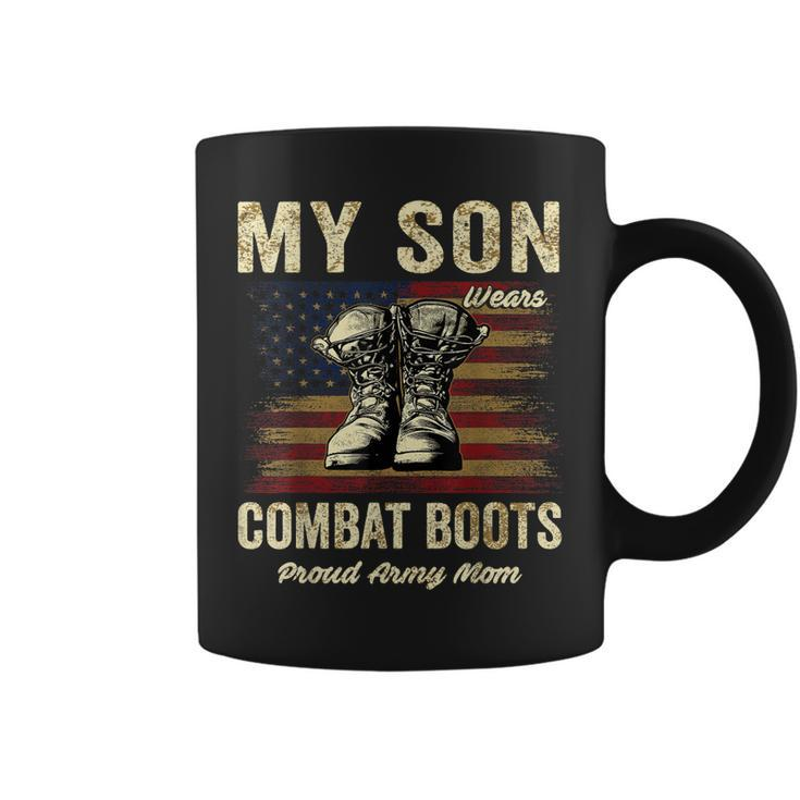 My Son Wears Combat Boots Proud Army Mom Veteran Son  Coffee Mug