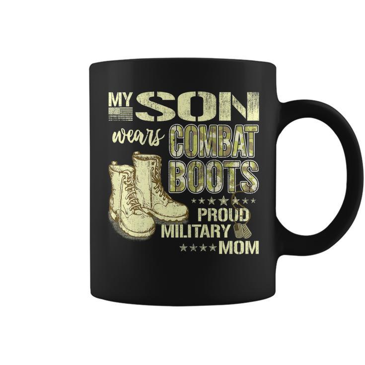 My Son Wears Combat Boots - Proud Military Mom Mother Gift  Coffee Mug