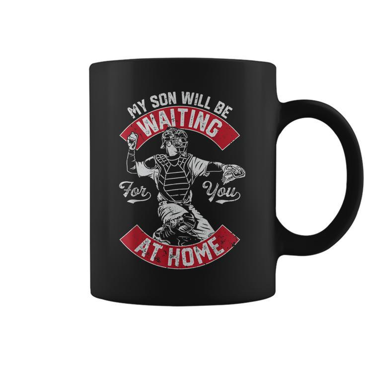 My Son Will Be Waiting For You At Home Baseball Catcher Wife  Coffee Mug