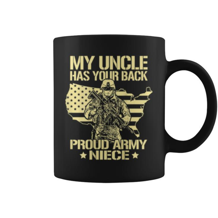 My Uncle Has Your Back - Patriotic Proud Army Niece Gift  Coffee Mug
