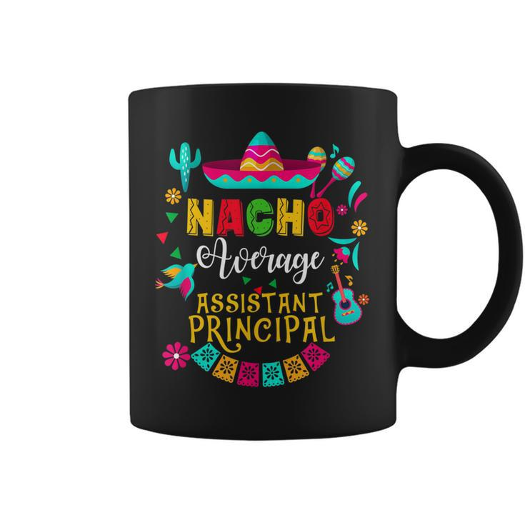 Nacho Average Assistant Principal Cinco De Mayo Mexican  Coffee Mug