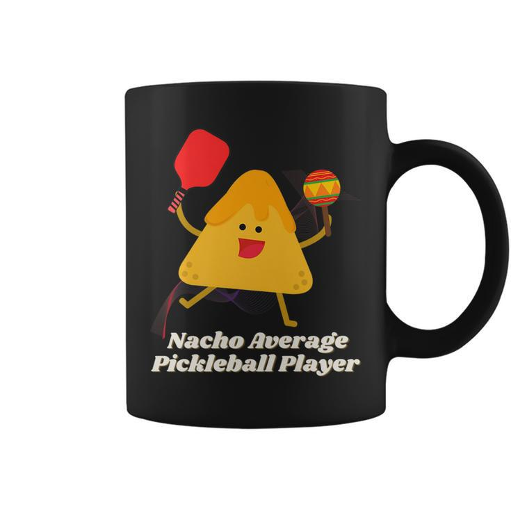 Nacho Average Pickleball Player   Coffee Mug
