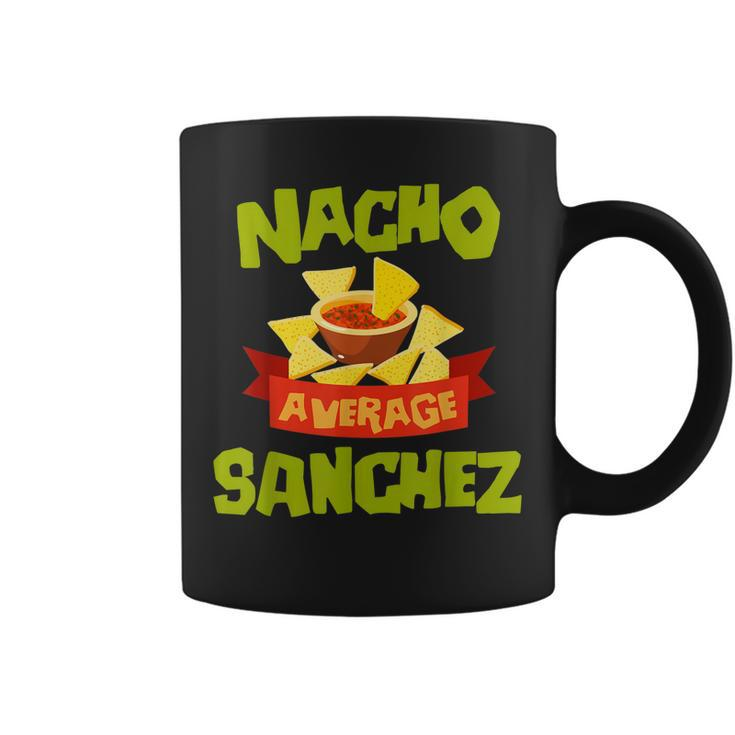 Nacho Average Sanchez Funny Birthday Personalized Surname Coffee Mug