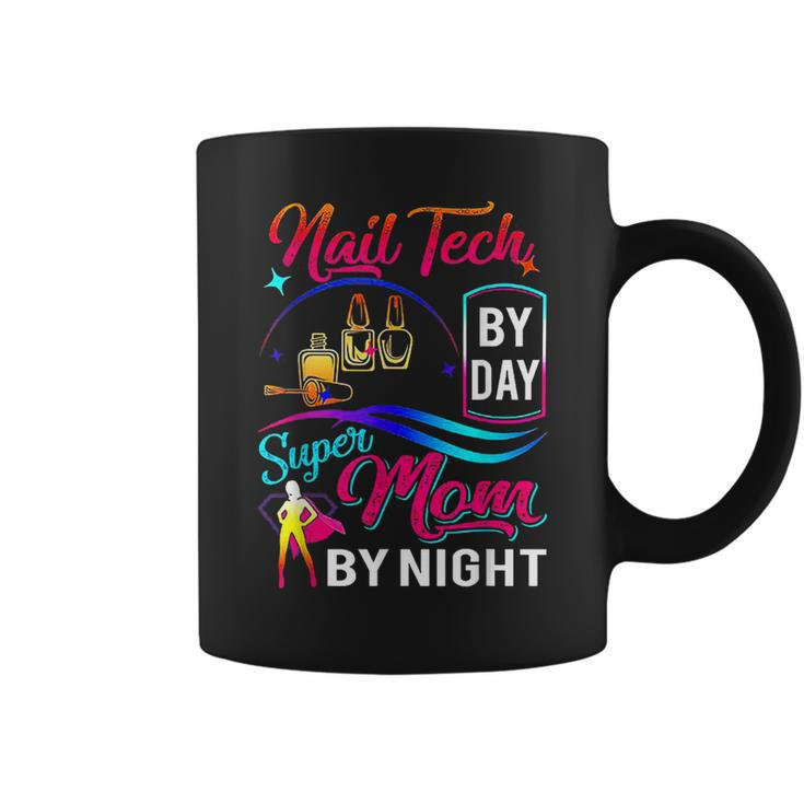 Nail Tech By Day Super Mom By Night  Coffee Mug